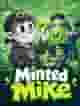 Minted Mike