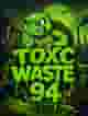 Toxic Waste 94