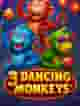 3 Dancing Monkeys