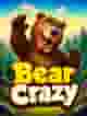 Bear Crazy