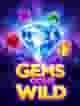 Gems Gone Wild