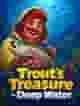 Trout's Treasure - Deep Water